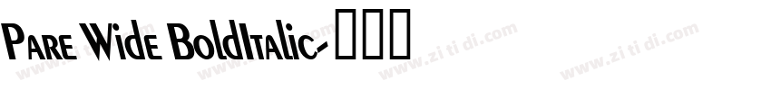 Pare Wide BoldItalic字体转换